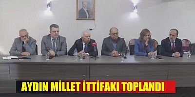 AYDIN MİLLET İTTİFAKINDA BİRLİK MESAJI
