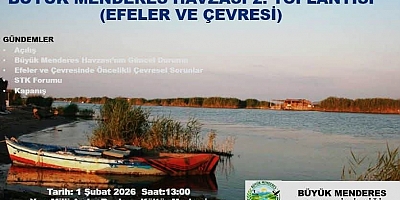 BÜYÜK MENDERES İÇİN VAROLUŞ ÇAĞRISI: Sularımız Çekilirken Geleceğimiz Kurumasın!