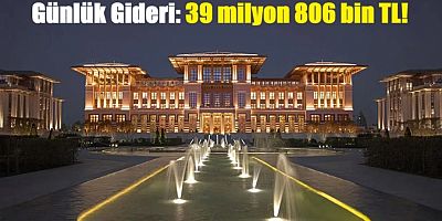 CHP, Cumhurbaşkanlığı Külliyesi'nin günlük giderini açıkladı