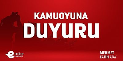 EFELER BELEDİYE BAŞKANLIĞI BASIN DUYURUSU