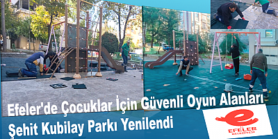 Efeler'de Çocuklar İçin Güvenli Oyun Alanları: Şehit Kubilay Parkı Yenilendi