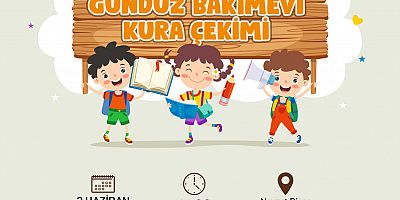 EFELER’İN GÜNDÜZ BAKIMEVLERİ’NDE ÖĞRENCİLER KURA İLE BELİRLENECEK
