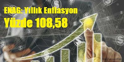  ENAG Enflasyon Oranını Açıkladı 108.58
