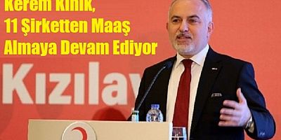 Kerem Kınık 11 şirketin başkanlığını sürdürüyor