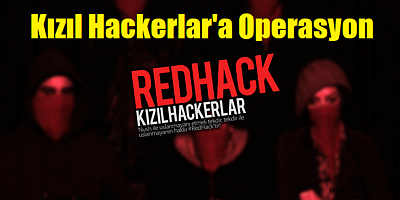 Kızıl Hackerlar'a yönelik Ankara merkezli ve eşzamanlı operasyon