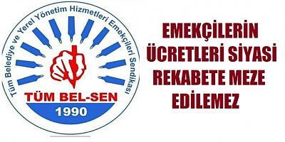 TÜM BEL-SEN GENEL BAŞKANINDAN BELEDİYELERDEN YAPILACAK KESİNTİYE TEPKİ