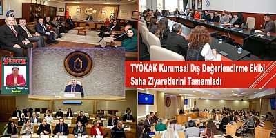 YÖKAK Kurumsal Dış Değerlendirme Ekibi Saha Ziyaretlerini Tamamladı